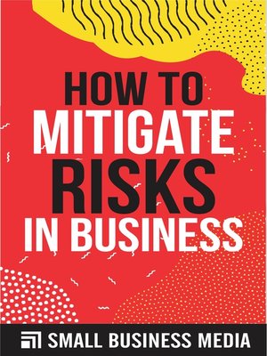 cover image of How to Mitigate Risk In Business